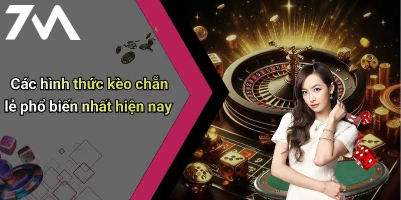 Các hình thức kèo chẵn lẻ phổ biến nhất hiện nay