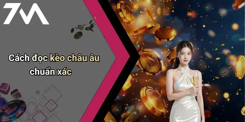 Cách đọc kèo châu âu chuẩn xác