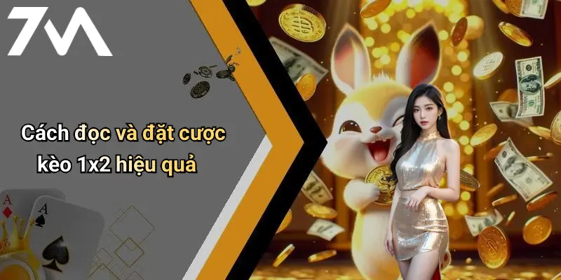 Cách đọc và đặt cược kèo 1x2 hiệu quả