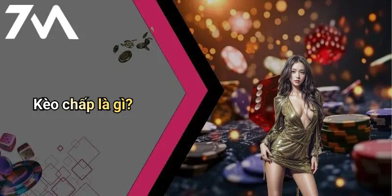 Kèo chấp là gì?
