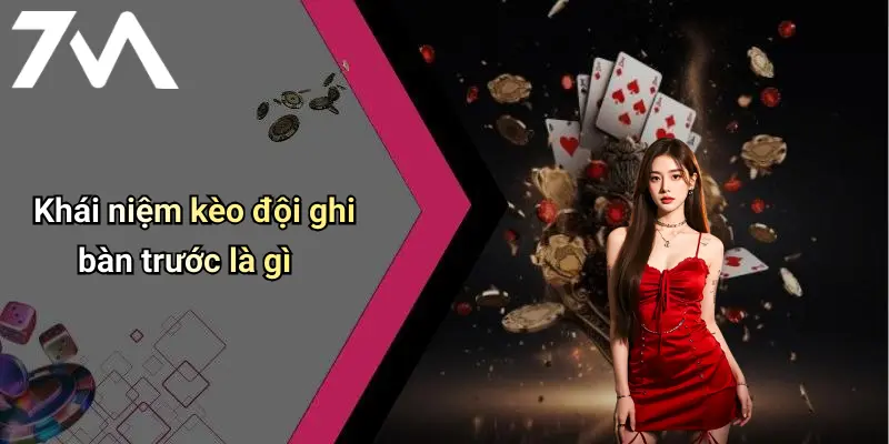 Khái niệm kèo đội ghi bàn trước là gì