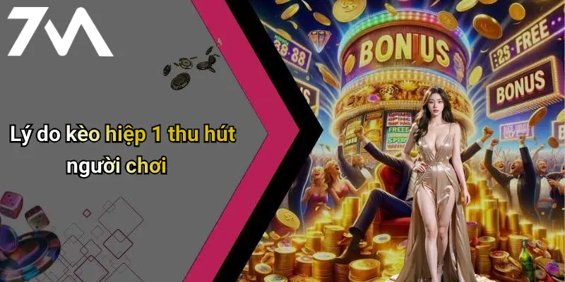 Lý do kèo hiệp 1 thu hút người chơi