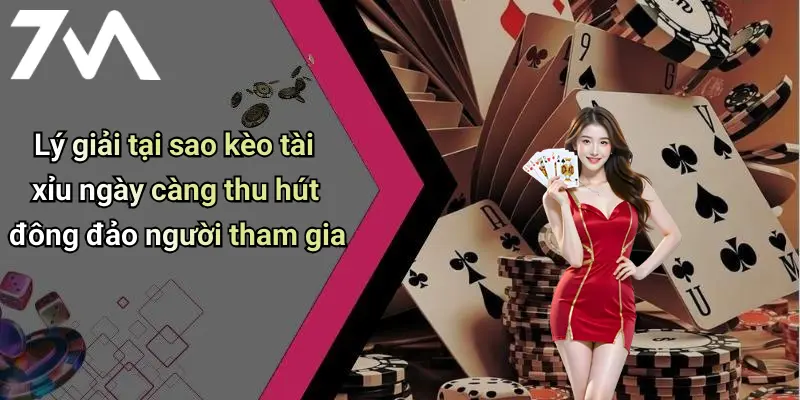 Lý giải tại sao kèo tài xỉu ngày càng thu hút đông đảo người tham gia