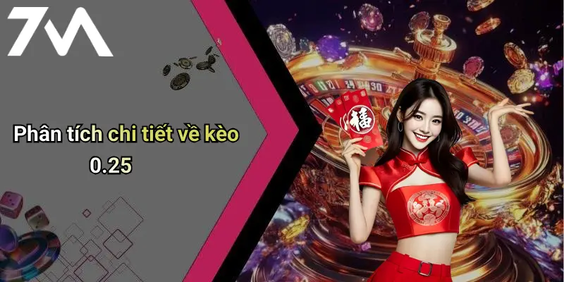 Phân tích chi tiết về kèo 0.25