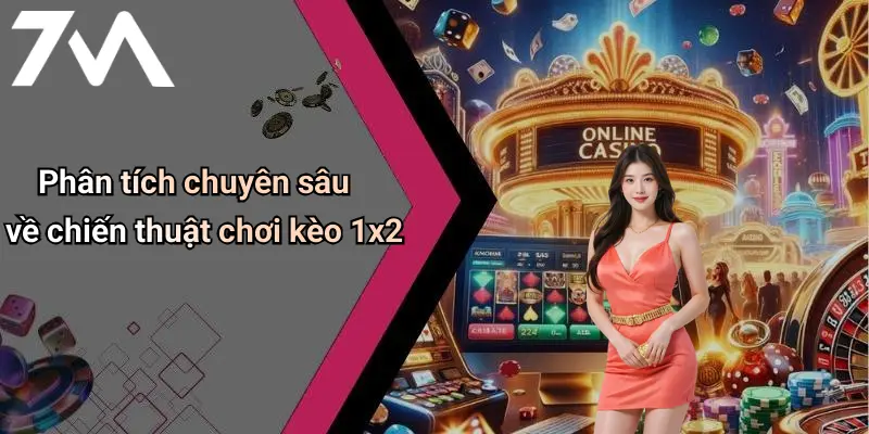 Phân tích chuyên sâu về chiến thuật chơi kèo 1x2