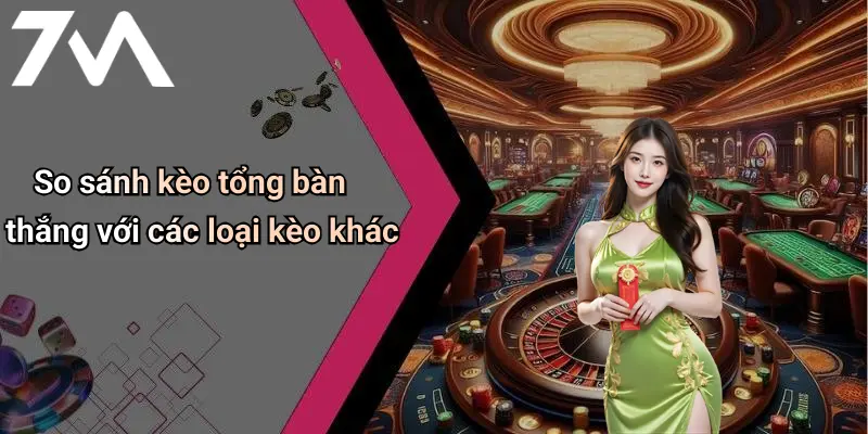 So sánh kèo tổng bàn thắng với các loại kèo khác