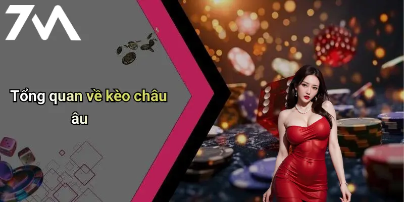 Tổng quan về kèo châu âu