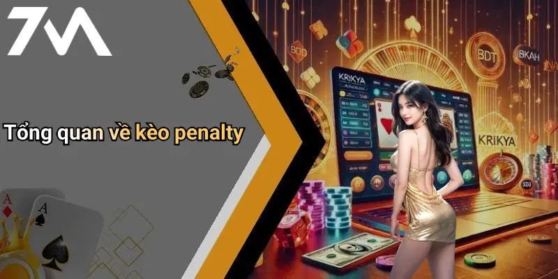 Tổng quan về kèo penalty
