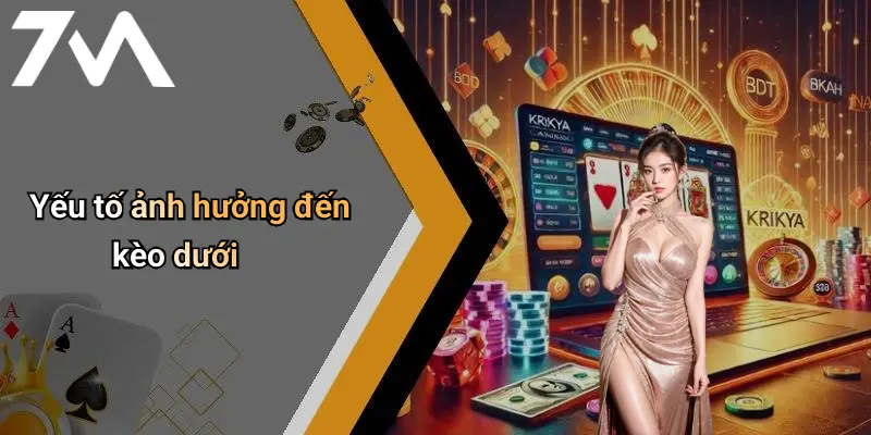 Yếu tố ảnh hưởng đến kèo dưới